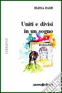 Uniti e divisi in un sogno libro