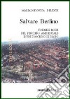 Salvare Berlino. Forme e modi del pensiero ambientale in un processo di piano libro di Delendi Marialodovica