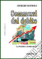 Sommersi dal debito. La politica di bilancio