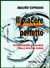 Il piacere perfetto. Prostituzione e violenza sulle rive del Garda libro