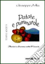 Patate e pummarole. Illusioni e dramma sotto il Vesuvio