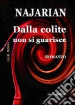 Dalla colite non si guarisce libro