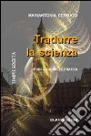 Tradurre la scienza. Profili teorici e pratica libro di Cerrato Mariantonia