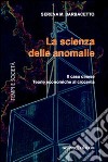 La scienza delle anomalie. Il caso cinese. Teorie economiche al crocevia libro