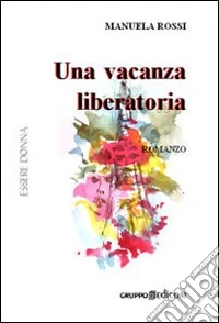 Una vacanza liberatoria
