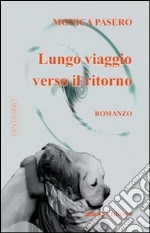 Lungo viaggio verso il ritorno libro