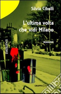 L'ultima volta che vidi Milano libro