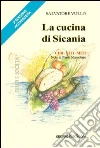 La cucina di Sicania. Cibi, riti, miti libro di Vullo Salvatore