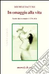 In omaggio alla vita. Poesia dal canzoniere 1970-2001 libro