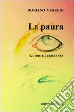 La paura. L'uomo e l'esistenza libro