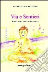 Via e sentieri buddhismo, zen e arti marziali libro di Bruyère Alessandro