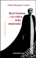 René Guénon e la critica della modernità libro