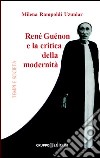 René Guénon e la critica della modernità libro di Rampoldi Uzunlar Milena