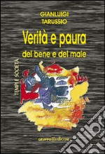 Verità e paura del bene e del male libro