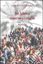 In Africa nascono i sogni libro