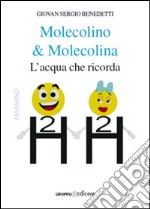 Molecolino & Molecolina. L'acqua che ricorda libro