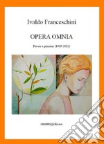 Opera omnia. Poesie e pensieri (1969-2021) libro