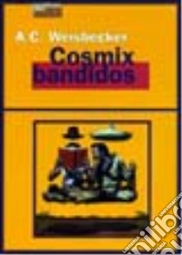 Cosmic bandidos libro