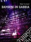 Bambini in gabbia libro