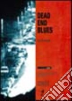 Dead end blues libro