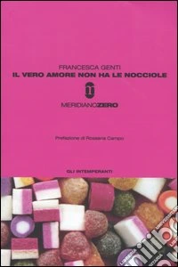 Il vero amore non ha le nocciole libro