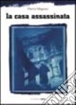 La casa assassinata libro