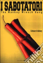 I sabotatori. The monkey wrench gang libro