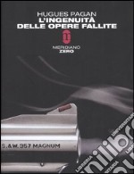 L'ingenuità delle opere fallite libro