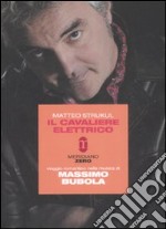 Il cavaliere elettrico. Viaggio romantico nella musica di Massimo Bubola libro