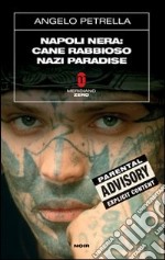 Napoli nera: Cane rabbioso-Nazi paradise libro