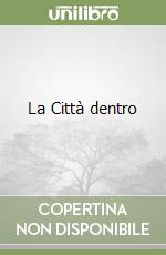 La Città dentro libro