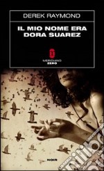 Il Mio nome era Dora Suarez libro