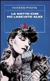 La Notte che ho lasciato Alex libro