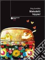 Maledetti hippie!