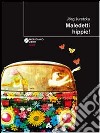 Maledetti hippie! libro