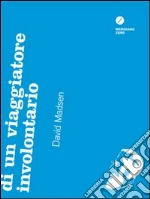 Amnesie di un viaggiatore involontario libro