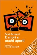 E morì a occhi aperti libro