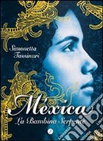 Mèxica. La bambina serpente libro