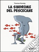 La sindrome del pescecane libro