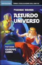 Assurdo universo libro