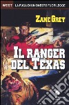 Il ranger del Texas libro di Grey Zane