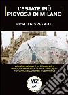 L'estate più piovosa di Milano libro di Spagnolo Pierluigi