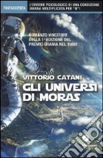 Gli universi di Moras libro