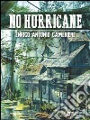 No hurricane libro di Cameriere Enrico Antonio