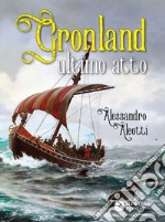 Gronland ultimo atto