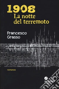 1908. La notte del terremoto