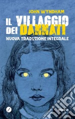 Il villaggio dei dannati. Ediz. integrale libro