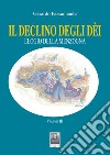 Il declino degli dèi. Vol. 3: Elogio della menzogna libro di Passannante Gerardo