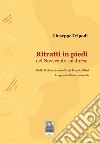 Ritratti in piedi nel Novecento calabrese. Otello Profazio, Saverio Strati, Rosario Villari libro di Tripodi Giuseppe