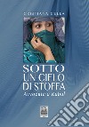 Sotto un cielo di stoffa. Avvocate a Kabul libro